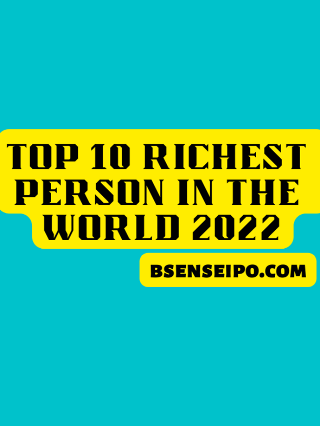 Top 10 Richest Person in the world 2022