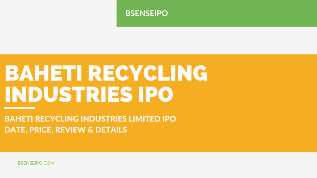 Baheti Recycling Industries Limited IPO