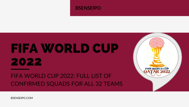 FIFA World Cup 2022: Confirmed Full List Of All 32 Teams' Squads