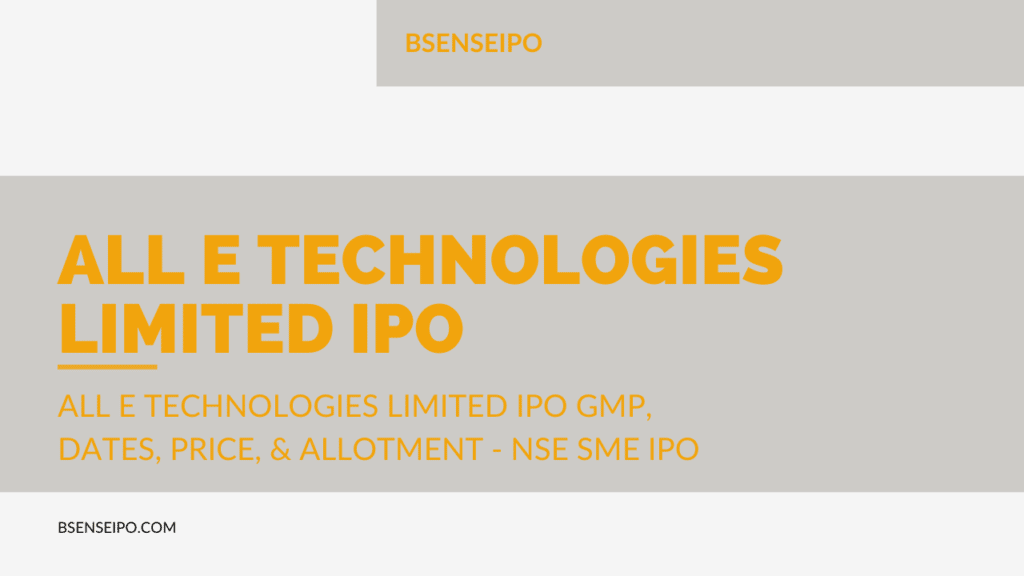 All E Technologies Limited IPO
