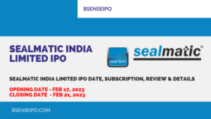 Sealmatic India Limited IPO
