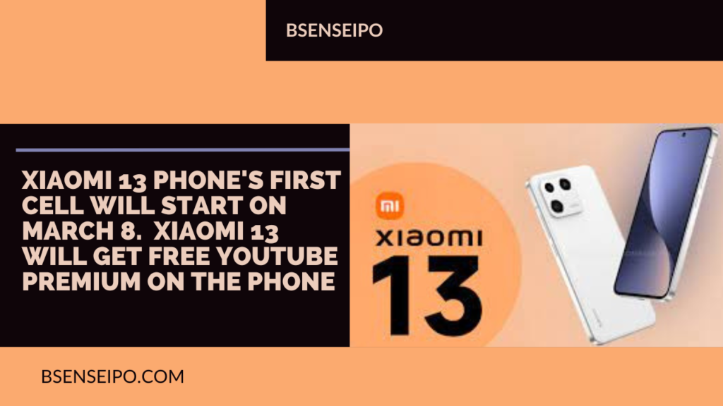 Xiaomi 13 series phone will get free youtube premium on the phone