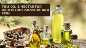 This oil is nectar for high blood pressure and skin
