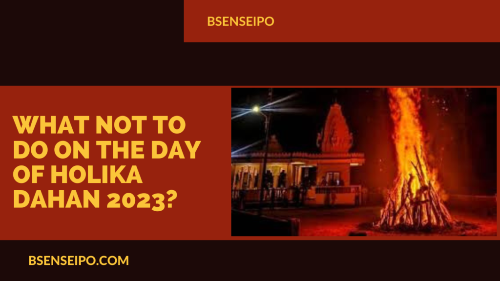 What not to do on the day of Holika Dahan 2023