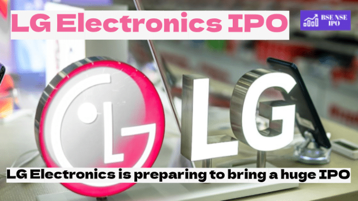 LG Electronics India is going to bring IPO of ₹12,582 crores!