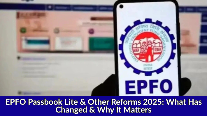 EPFO Passbook Lite & Other Reforms 2025 What Has Changed & Why It Matters