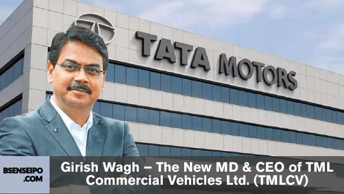 Girish Wagh – The New MD & CEO of TML Commercial Vehicles Ltd. (TMLCV)