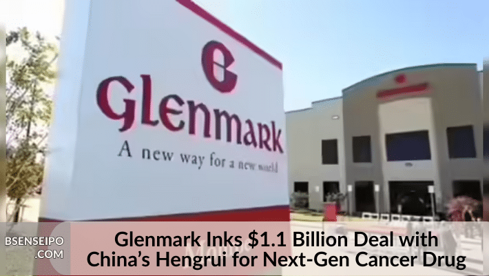 Glenmark Inks $1.1 Billion Deal with China’s Hengrui for Next-Gen Cancer Drug