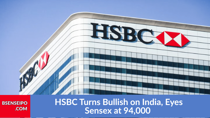 HSBC Turns Bullish on India, Eyes Sensex at 94,000 by 2026