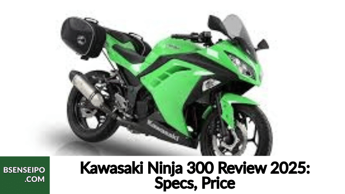Kawasaki Ninja 300 Review 2025 Specs, Price