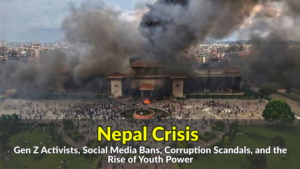 Nepal Crisis 2025 Gen Z Activists, Social Media Bans, Corruption Scandals, and the Rise of Youth Power