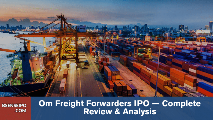 Om Freight Forwarders IPO — Complete Review & Analysis