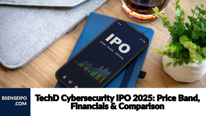 TechD Cybersecurity IPO 2025 Price Band, Financials & Comparison with Peers – Is it Worth Applying