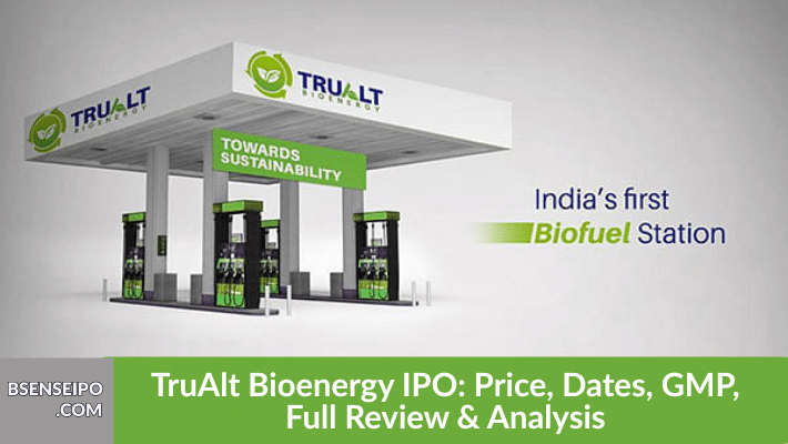 TruAlt Bioenergy IPO Price, Dates, GMP, Review & Analysis