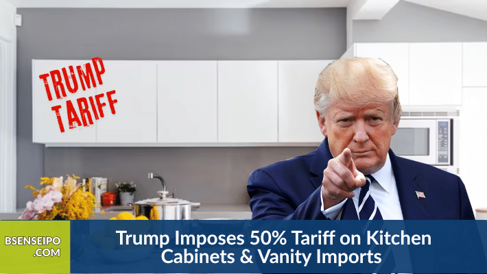 Trump Imposes 50% Tariff on Kitchen Cabinets & Vanity Imports