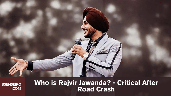 Who is Rajvir Jawanda - Critical After Road Crash