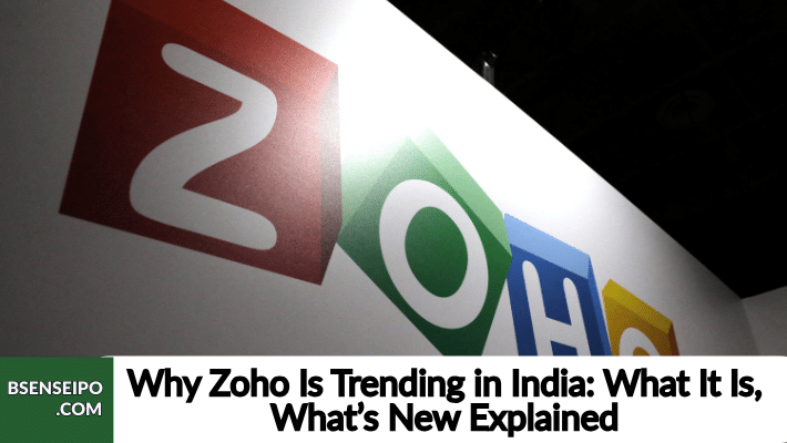 Why Zoho Is Trending in India What It Is, What’s New & Swadeshi Push Explained