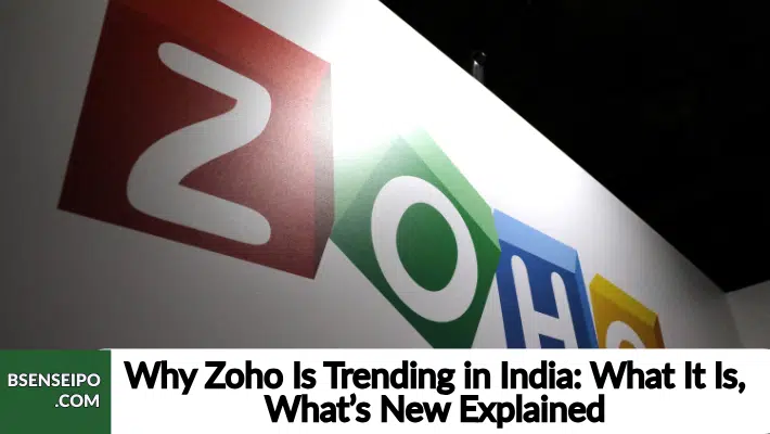 Why Zoho Is Trending in India What It Is, What’s New & Swadeshi Push Explained