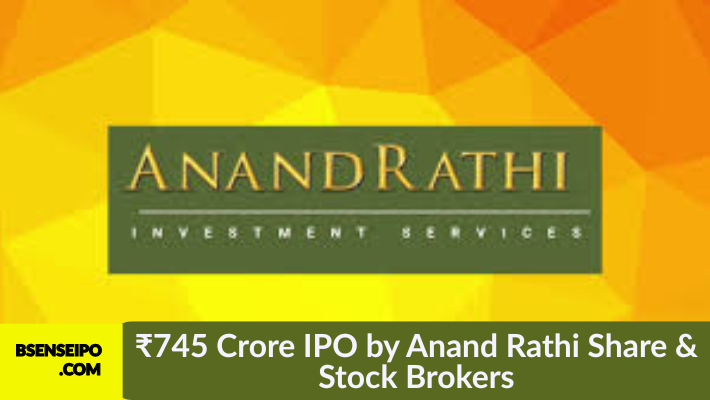 ₹745 Crore IPO by Anand Rathi Share & Stock Brokers