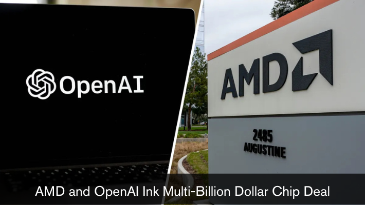 AMD and OpenAI Ink Multi-Billion Dollar Chip Deal