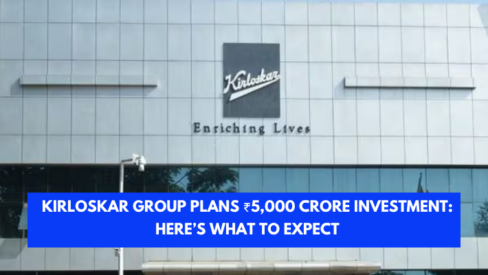 Kirloskar Group Plans ₹5,000 Crore Investment Here’s What to Expect