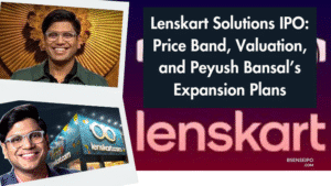 Lenskart Solutions IPO Price Band, Valuation, and Peyush Bansal’s Expansion Plans