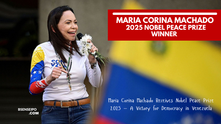 Maria Corina Machado — 2025 Nobel Peace Prize Winner & Venezuelan Democracy Leader