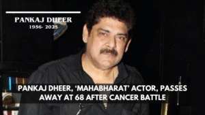Pankaj Dheer, ‘Mahabharat’ Actor, Passes Away at 68 After Cancer Battle