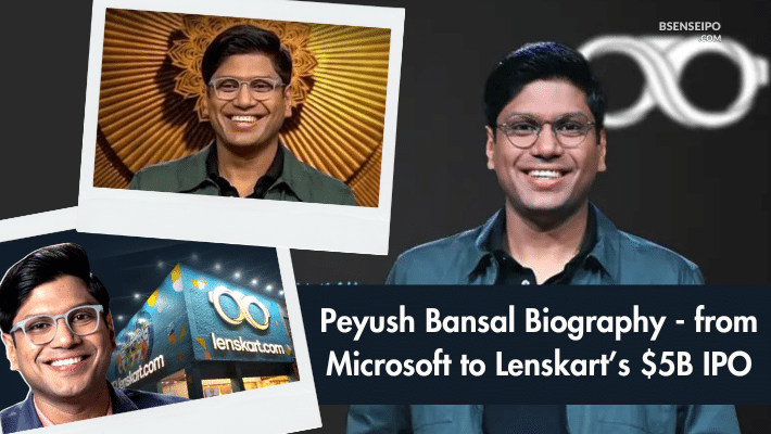 Peyush Bansal Biography - from Microsoft to Lenskart’s $5B IPO
