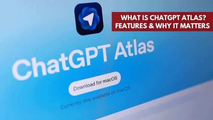 What Is ChatGPT Atlas Features & Why It Matters