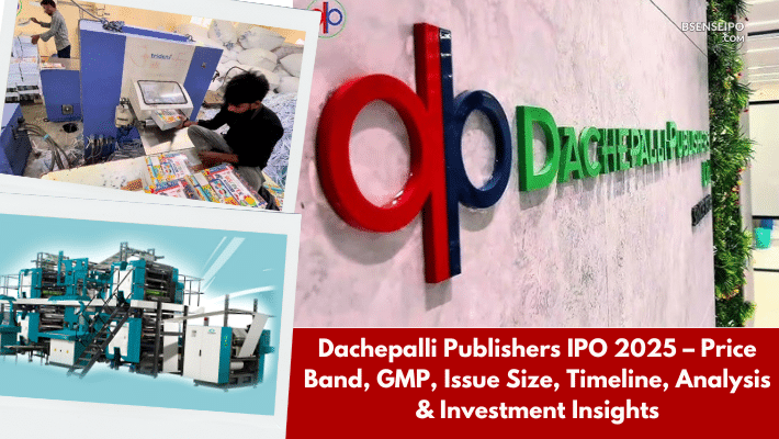 Dachepalli Publishers IPO 2025 – Price Band, GMP, Issue Size, Timeline, Analysis & Investment Insights