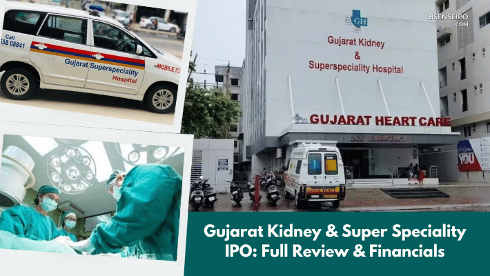 Gujarat Kidney & Super Speciality IPO Full Review & Financials