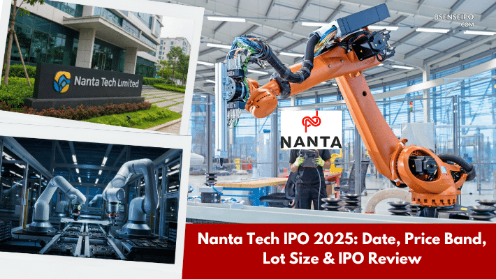 Nanta Tech IPO 2025 Date, Price Band, Lot Size & IPO Review