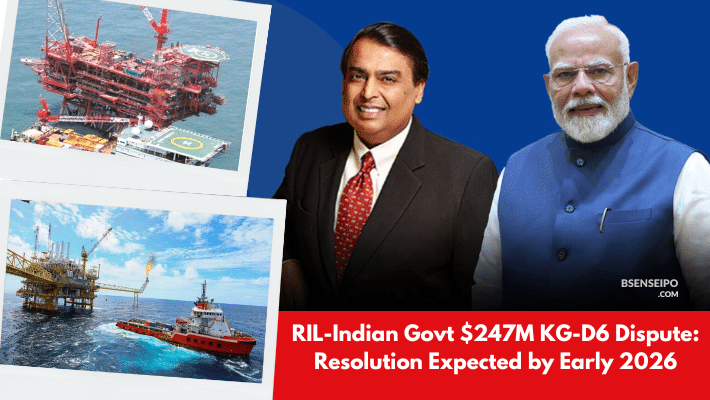 RIL-Indian Govt $247M KG-D6 Dispute Resolution Expected by Early 2026