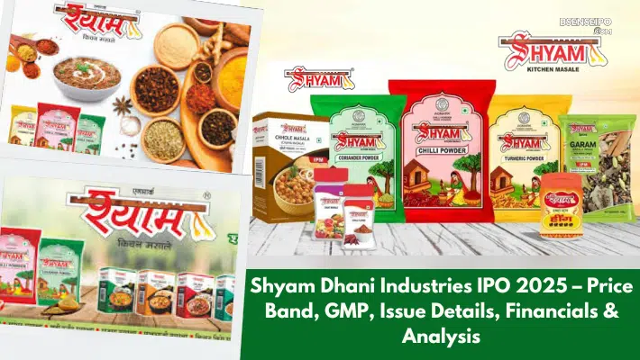 Shyam Dhani Industries IPO 2025 – Price Band, GMP, Issue Details, Financials & Analysis