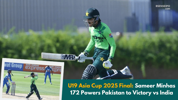 U19 Asia Cup 2025 Final Sameer Minhas 172 Powers Pakistan to Victory vs India