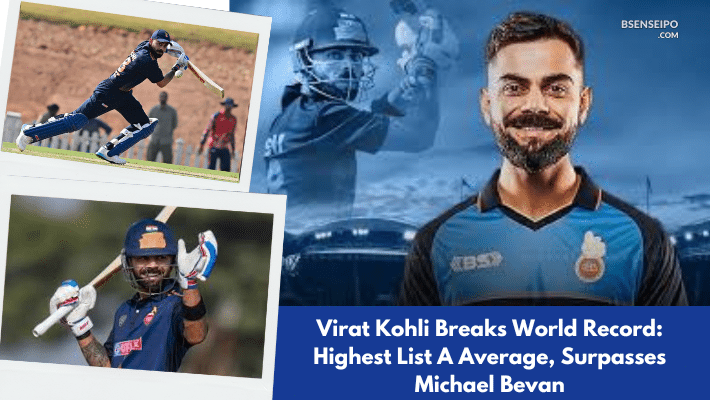Virat Kohli Breaks World Record Highest List A Average, Surpasses Michael Bevan