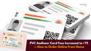 PVC Aadhaar Card Fees Increased to ₹75 — How to Order Online From Home